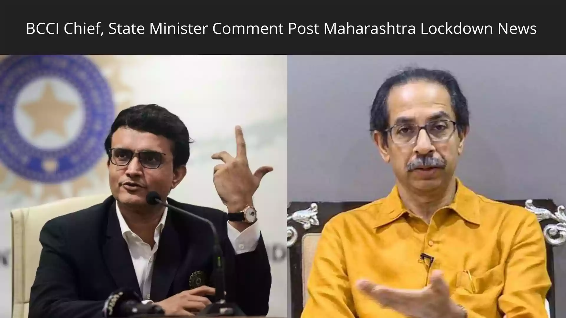 BCCI Chief, State Minister Comment Post Maharashtra Lockdown News