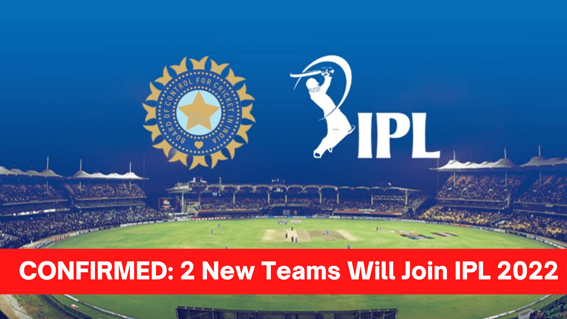 Two New Teams In The IPL 2022 Season?