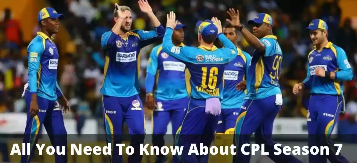 All You Need To Know About CPL Season 7