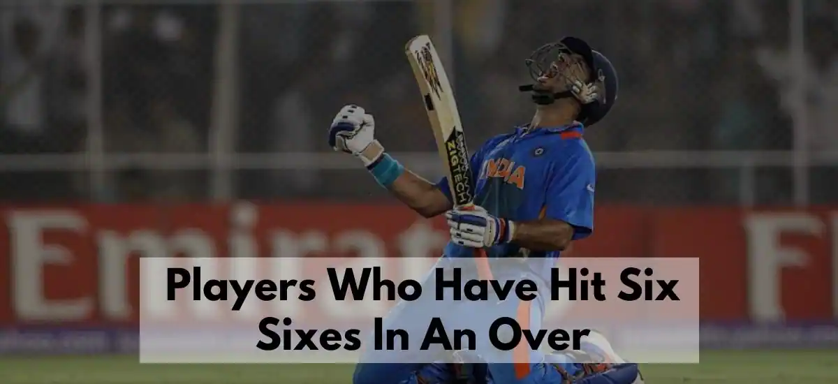 Players Who Have Hit Six Sixes In An Over
