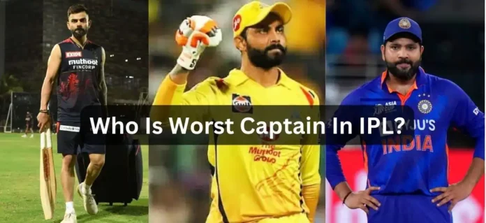 Who is the worst captain in IPL?